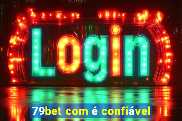 79bet com é confiável