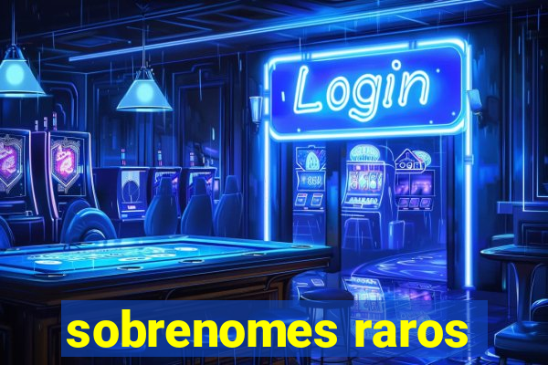 sobrenomes raros