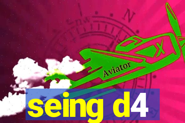 seing d4