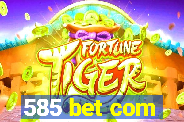 585 bet com