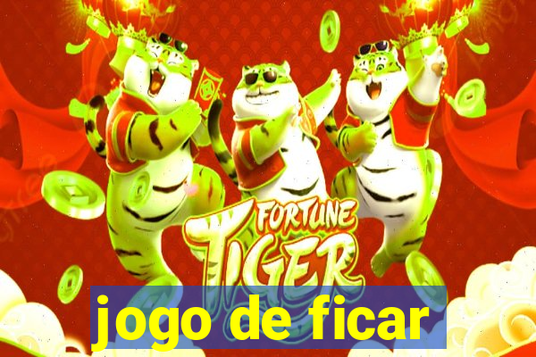 jogo de ficar