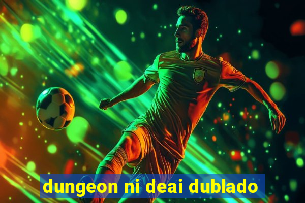 dungeon ni deai dublado