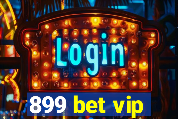 899 bet vip