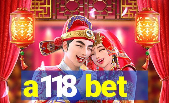 a118 bet