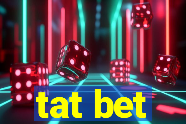 tat bet