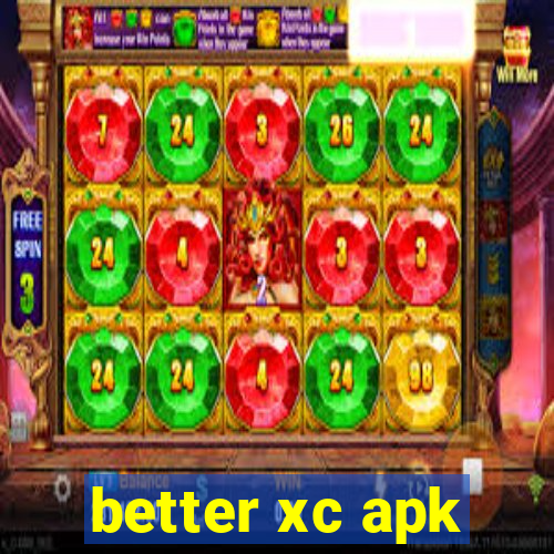 better xc apk