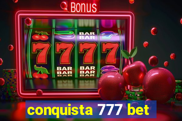 conquista 777 bet