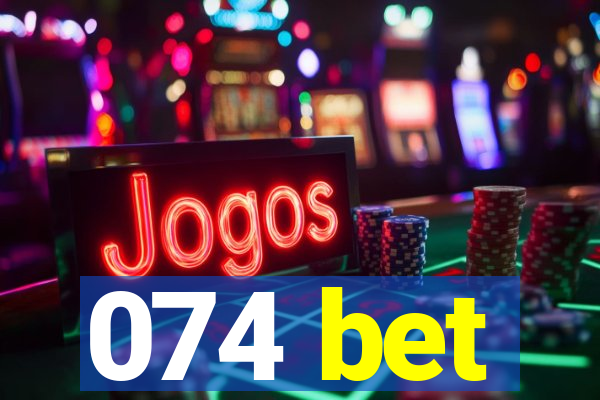 074 bet