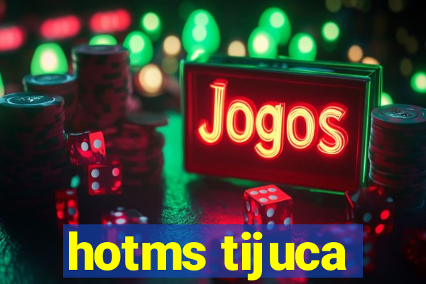 hotms tijuca