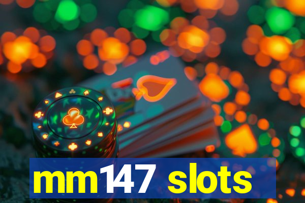 mm147 slots
