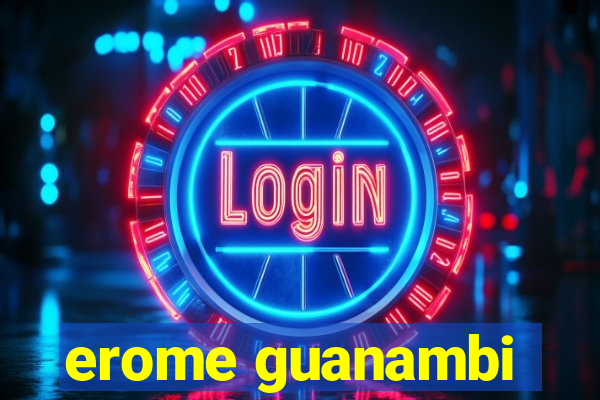 erome guanambi