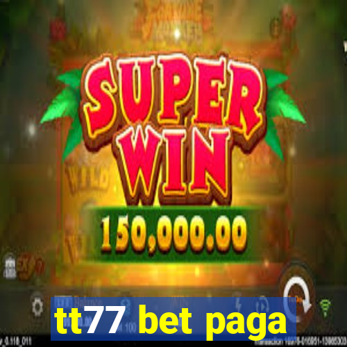 tt77 bet paga
