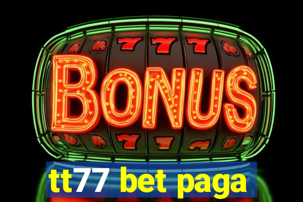 tt77 bet paga