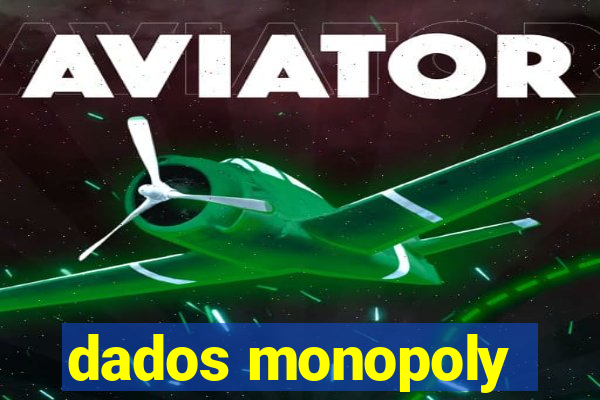 dados monopoly