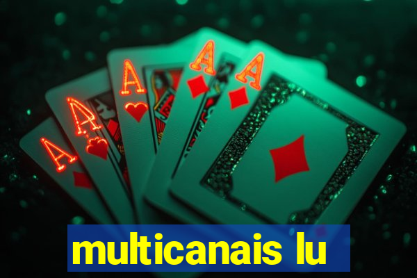 multicanais lu