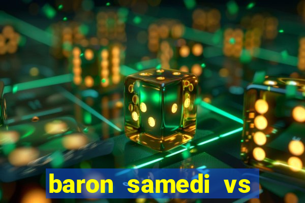 baron samedi vs papa legba