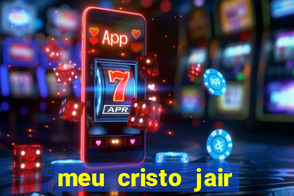 meu cristo jair santos playback