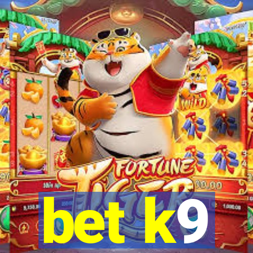 bet k9