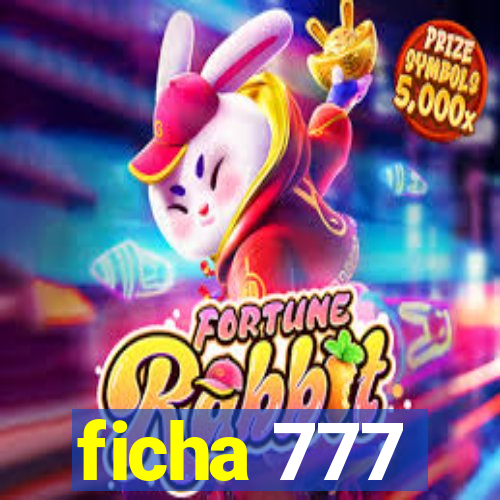ficha 777