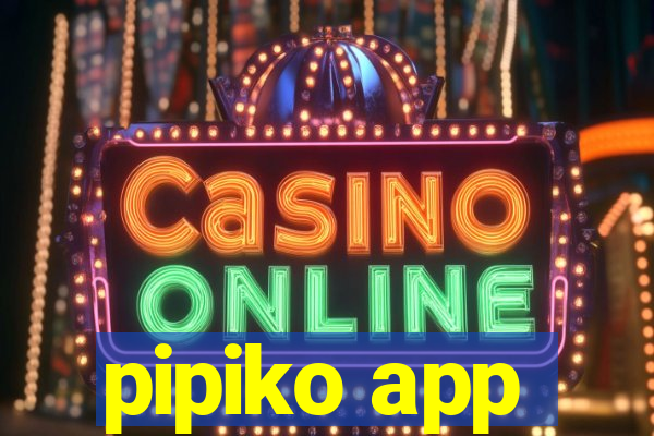 pipiko app