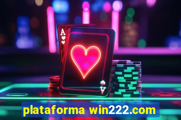 plataforma win222.com