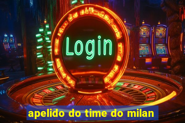 apelido do time do milan
