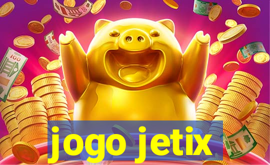 jogo jetix
