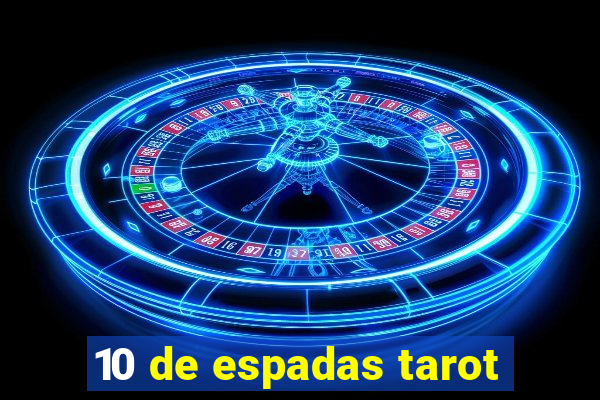10 de espadas tarot