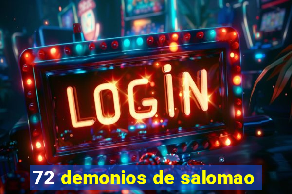 72 demonios de salomao