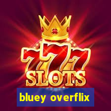bluey overflix