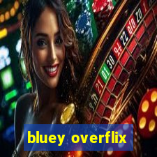 bluey overflix