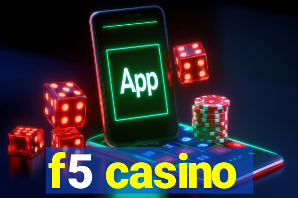 f5 casino