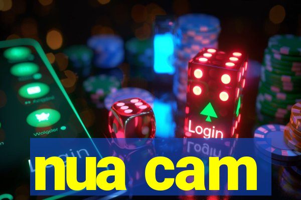 nua cam