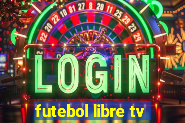 futebol libre tv