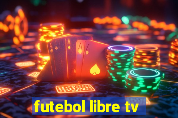 futebol libre tv