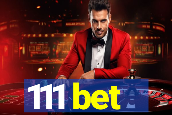 111 bet