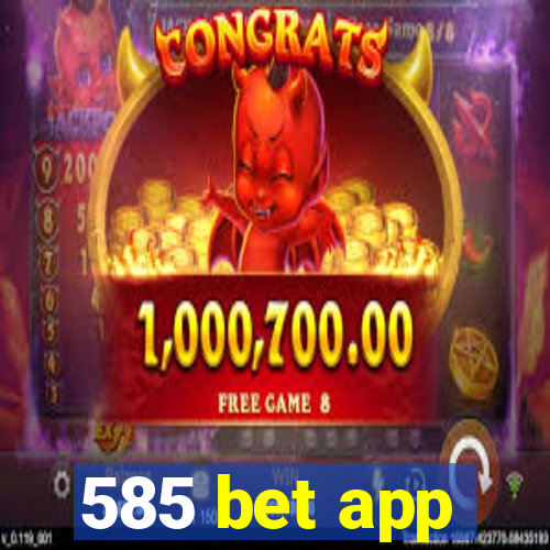 585 bet app
