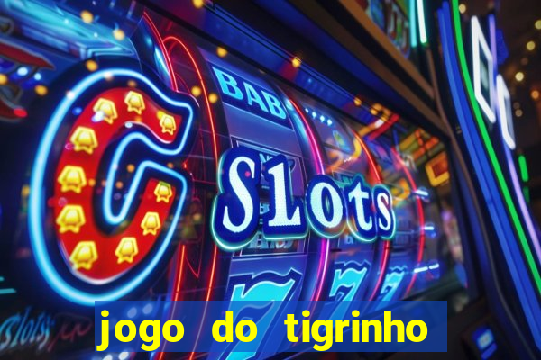 jogo do tigrinho deposito minimo 5 reais