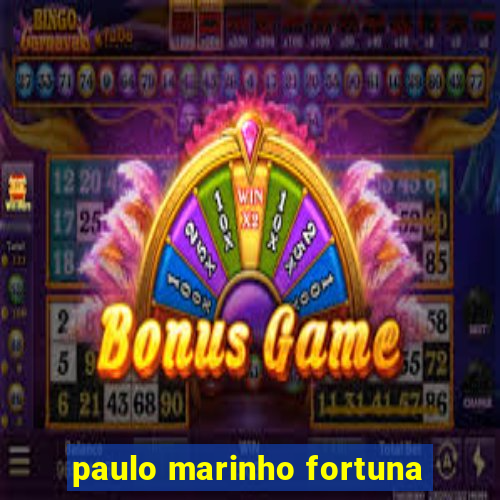 paulo marinho fortuna