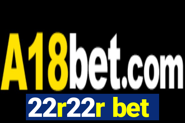 22r22r bet