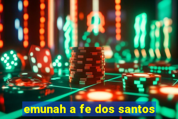 emunah a fe dos santos