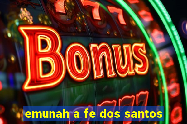 emunah a fe dos santos