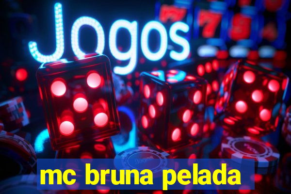 mc bruna pelada