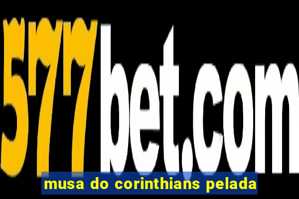 musa do corinthians pelada