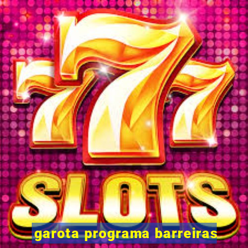 garota programa barreiras