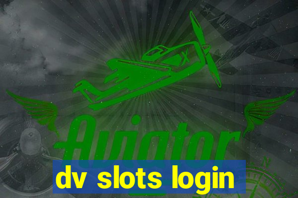 dv slots login