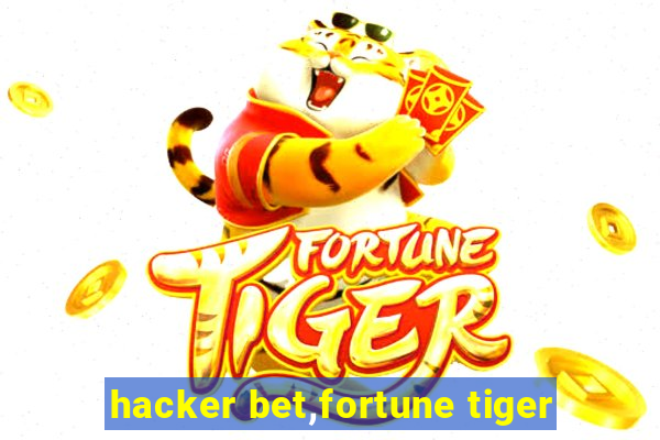 hacker bet,fortune tiger