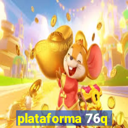 plataforma 76q