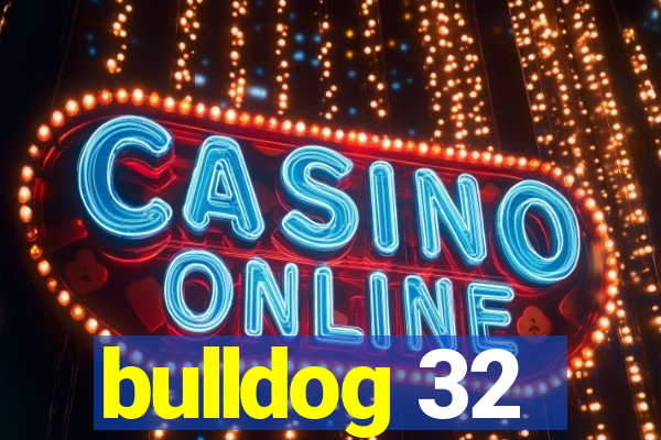 bulldog 32