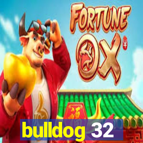 bulldog 32